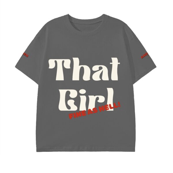 That Girl - Fine as Hell - Pure Cotton Unisex T-Shirt